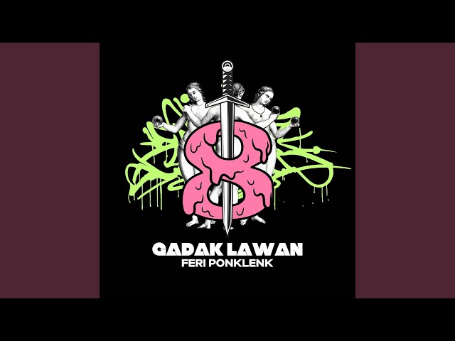 GADAK LAWAN (feat. Anden Mhmmd) class=