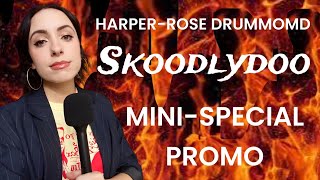 HarperRose Drummond 'Skoodlydoo' MiniSpecial Promo