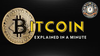 BITCOIN Explained In a Minute