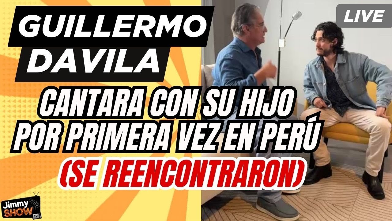 GUILLERMO DAVILA: Cantará con su hijo POR PRIMERA VEZ EN PERÚ (Se reencontraron)