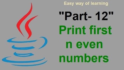 Printing First n even numbers using for loop "java coding tutorial for beginners Part- 12" in हिंदी