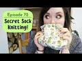 Ep. 72: Secret Sock Knitting ¦ The Corner of Craft Knitting and Crochet Podcast