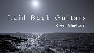 Spanish guitars - Latin Music | Laid Back Guitars by Kevin MacLeod - Mix Extended Version