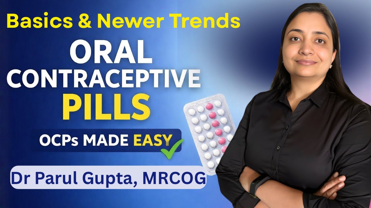 Oral Contraceptive Pills (OCPs) Explained | Basics & newer trends | High-Yield for Exams