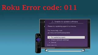 4 Ways To Fix Roku Error Code 011 | Unable to update software