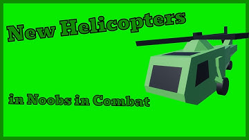 Helicopter in Noobs in Combat