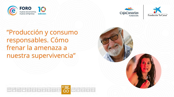 Producción y consumo responsables. Cómo frenar la amenaza a nuestra supervivencia