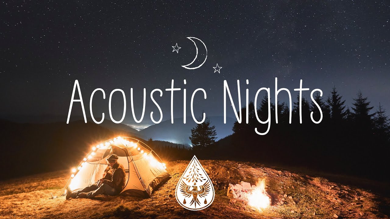 Acoustic Nights    A Midnight IndieFolkChill Playlist  Vol 1