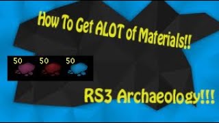 How To Get ALOT of Materials!! - RS3 Archaeology Guide