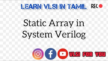 Static Array in System Verilog | SV#6 | Learn VLSI in Tamil