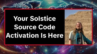 Your Solstice Source Code Activation Is Here