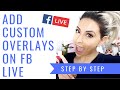 HOW TO ADD CUSTOM OVERLAYS ON FACEBOOK LIVE | FOR MAC OR PC