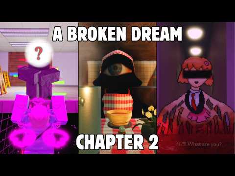 Roblox - A Broken Dream Chapter 2 - Full Walkthrough