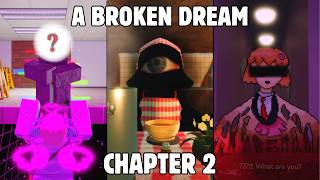 Roblox - A Broken Dream Chapter 2 - Full Walkthrough