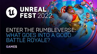 Enter the Rumbleverse: What Goes Into a Good Battle Royale? | Unreal Fest 2022