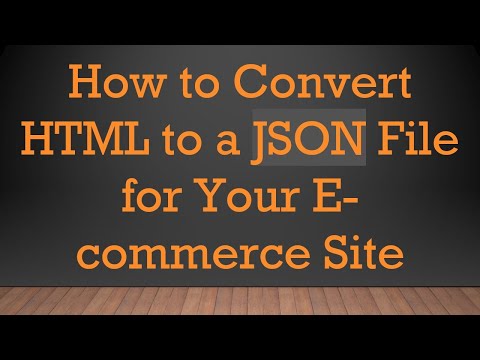How to Convert HTML to a JSON File for Your E-commerce Site