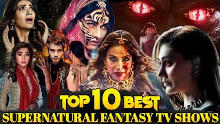 Top 10 Best Supernatural Fantasy Indian Tv Shows In Hindi Part 3 Best Magic Tv Shows Tw