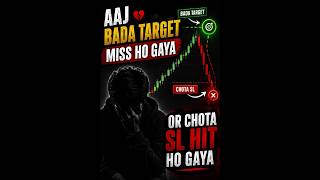 Aaj Bada Target Miss Ho Gaya 😭Chota SL Hit Ho Gaya
