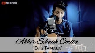 AKHIR SEBUAH CERITA - EVIE TAMALA || LIVE COVER LIRIK VEBRI DIDIT