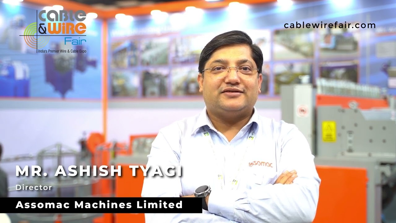 Assomac Machines Limited | Cable & Wire Fair Exhibitor's Testimonials