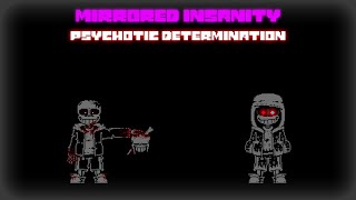 Mirrored Insanity Phase 1 - Psychotic Determination [bad]