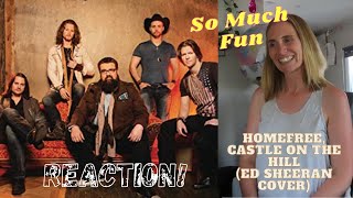 REACTION! HomeFree, Castle On The Hill #HomeFree #EdSheeranCovers #ACappella #ALittleMoreOfLisa