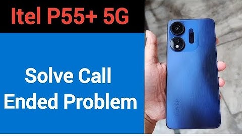Itel P55+ 5G me call ended problem theek kaise karen, how to solve call ended problem