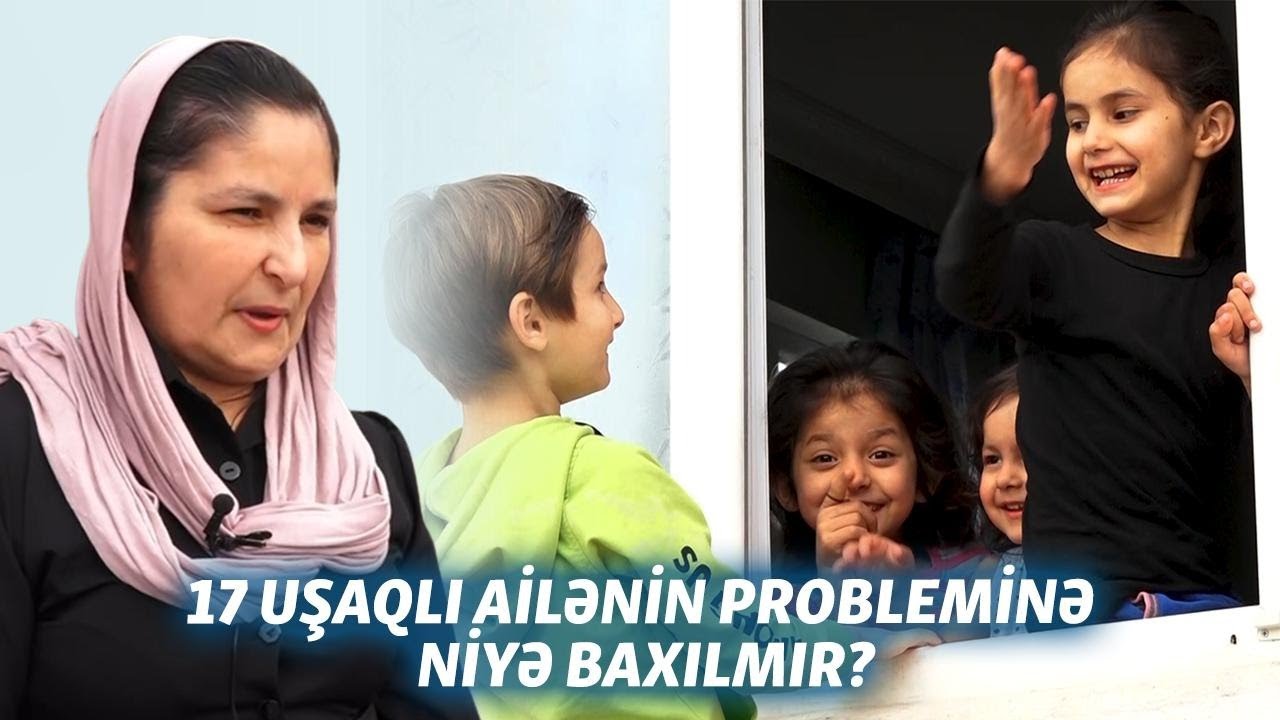 17 uşaqlı ailənin problemi: onlara nə ev, nə də torpaq verilir