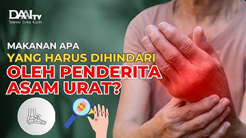 Makanan yang Harus Dihindari Penderita Asam Urat | Bincang Sehati DAAI TV