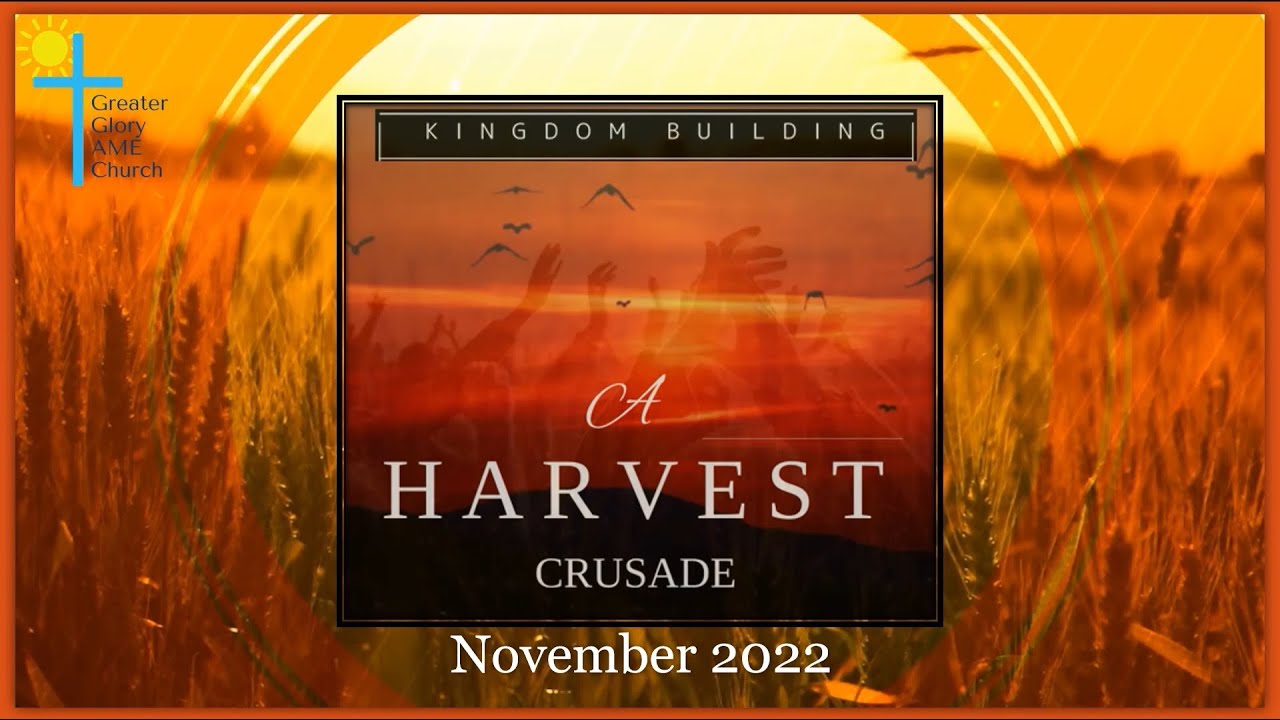 Harvest Crusade 2022 Greater Glory AME Church YouTube