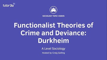 Functionalist Theories of Crime & Deviance - Durkheim | A Level Sociology