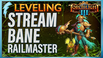 Torchlight III - Leveling a leveling a Train Bane + Railmaster Part 2 !builds !discord