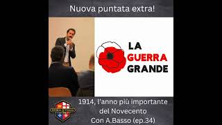 1914, l'anno più importante del Novecento, con Andrea Basso (La Guerra Grande)