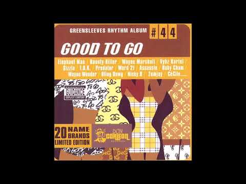 Good To Go Riddim Mix 2003 Vybz KartelBounty KillerWayne MarshallAgent SascoElephant ManCham