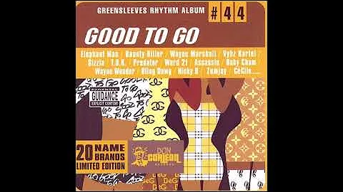 Good To Go Riddim Mix (2003) Vybz Kartel,Bounty Killer,Wayne Marshall,Agent Sasco,Elephant Man,Cham