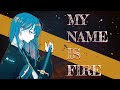 MY NAME IS FIRE / ダッテー(fart.宮舞モカ)