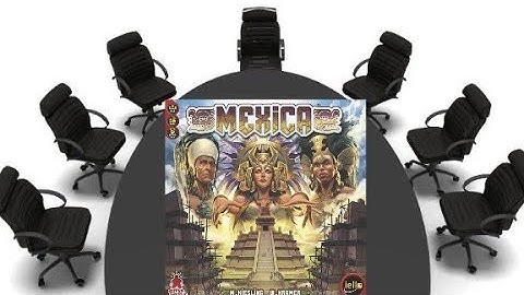 Mexica Review - Chairman of the Board