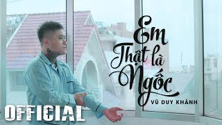 Em Thật Là Ngốc - Vũ Duy Khánh Official Mv Hd