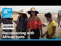 Reconnecting with African roots: Benin to grant citizenship to diaspora members • FRANCE 24