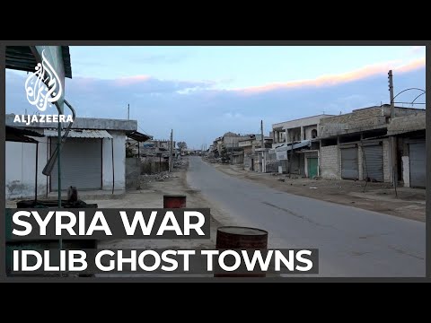Syria's Idlib sees ghost towns as hundreds of thousands flee