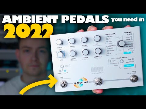 5 Ambient Pedals You Need in 2022!