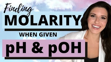 Finding MOLARITY when given pH and pOH | Chemistry with Cat