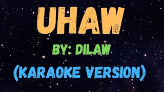 UHAW - Dilaw l New Karaoke song with lyrics