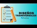 Diseños TRANSVERSALES I Definición, características y ejemplos