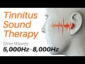 Tinnitus Sound Therapy | Sine Waves 5,000Hz - 8,000Hz with Screensavers | Noises Inside Head