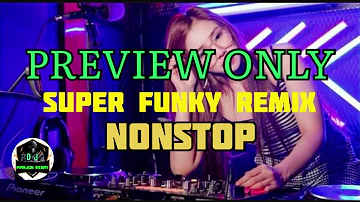 PREVIEW ONLY #3 [ DJ MARJON REMIX ] SUPER FUNKY NONSTOP