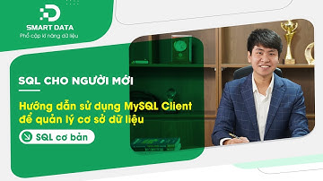 Hướng dẫn sử dụng MySQL Client để quản lý cơ sở dữ liệu