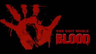 Blood one Unit Whole Blood  -the first greatest fps I ever played. " I LIVE AGAIN."