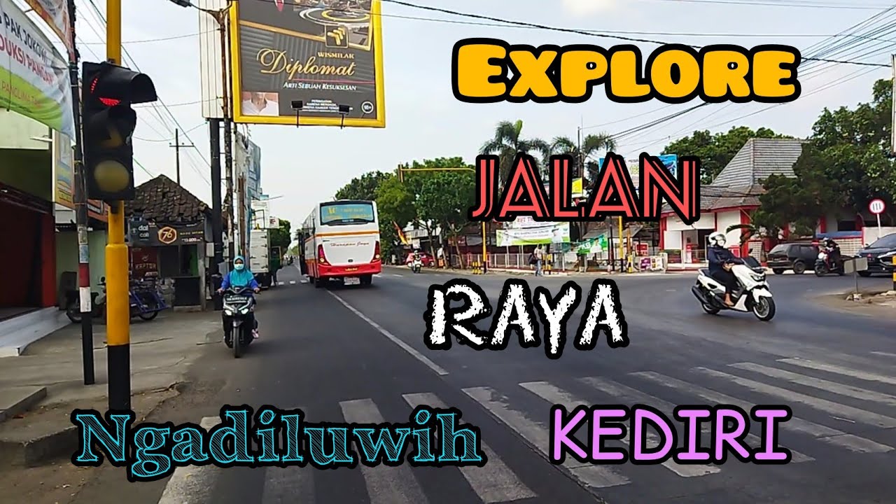 Explore Jalan Raya Ngadiluwih Kediri