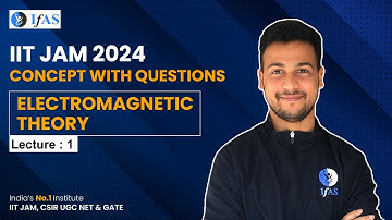 ELECTROMAGNETIC THEORY | L-1 | Concept with Questions | IIT JAM 2024
